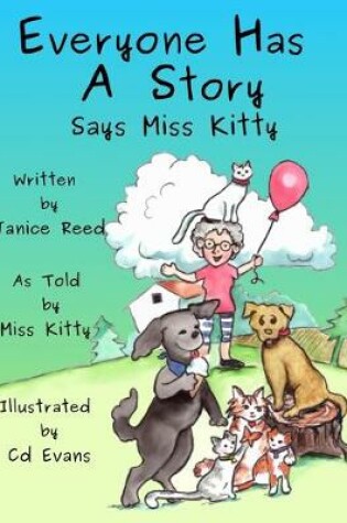 Cover of Everyone Has A Story Says Miss Kitty