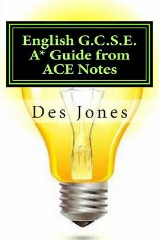 Cover of English G.C.S.E. A* Guide from ACE Notes