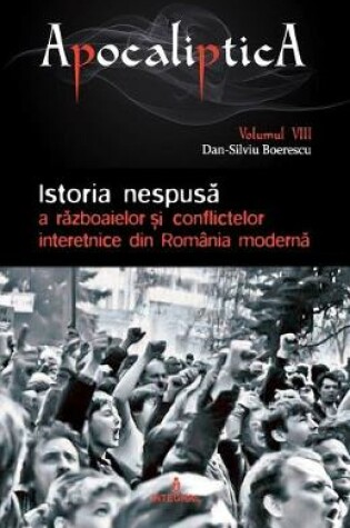 Cover of Istoria nespusă a războaielor și conflictelor interetnice din Romania modernă