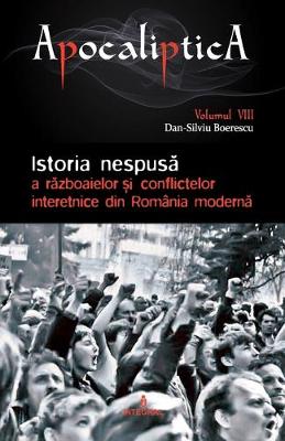 Book cover for Istoria nespusă a războaielor și conflictelor interetnice din Romania modernă