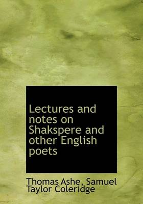 Book cover for Lectures and Notes on Shakspere and Other English Poets