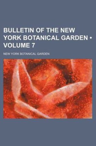 Cover of Bulletin of the New York Botanical Garden (Volume 7)