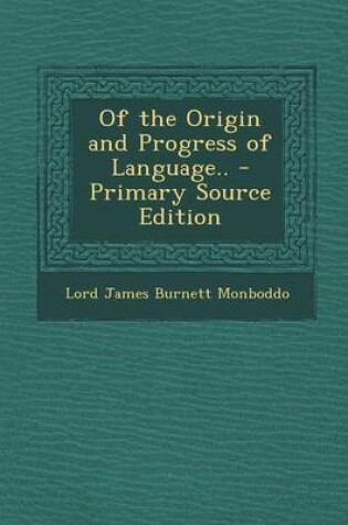 Cover of Of the Origin and Progress of Language.. - Primary Source Edition