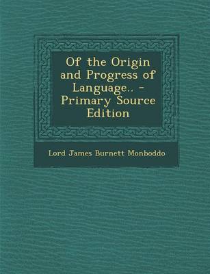 Book cover for Of the Origin and Progress of Language.. - Primary Source Edition