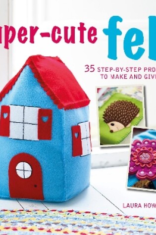 Cover of Super-Cute Felt