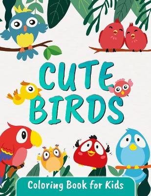 Book cover for Cute Birds Coloring Book for Kids
