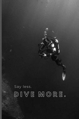 Book cover for Say less. Dive more.