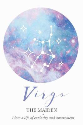 Book cover for Virgo, the Maiden. Lives a Life of Curiosity and Amazement