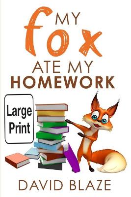 Book cover for My Fox Ate My Homework (Large Print Edition)