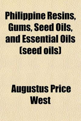 Book cover for Philippine Resins, Gums, Seed Oils, and Essential Oils (Seed Oils)