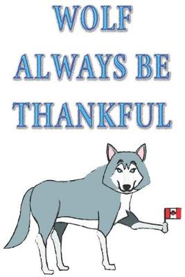 Cover of Wolf Always be Thankful