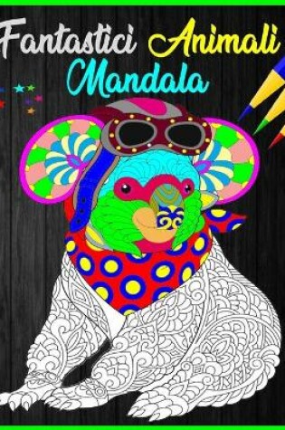 Cover of Fantastici Animali Mandala