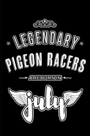 Cover of Legendary Pigeon Racers are born in July