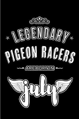 Book cover for Legendary Pigeon Racers are born in July