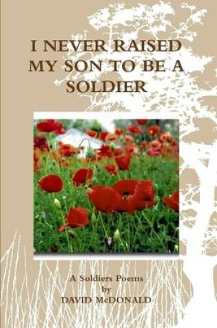 Cover of I Never Raised My Son to be A Soldier