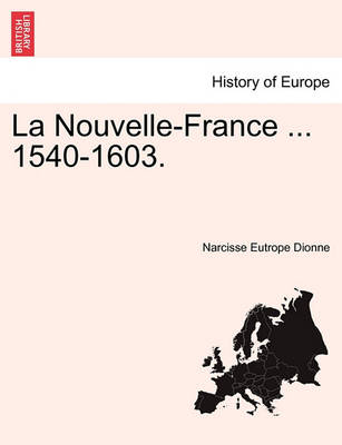 Book cover for La Nouvelle-France ... 1540-1603.