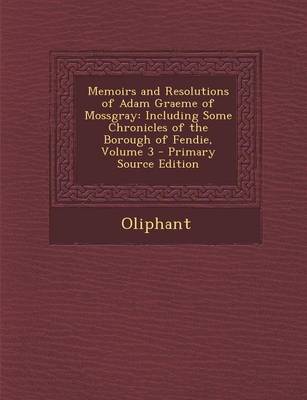 Book cover for Memoirs and Resolutions of Adam Graeme of Mossgray