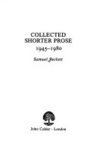 Cover of Collected Shorter Prose, 1945-80