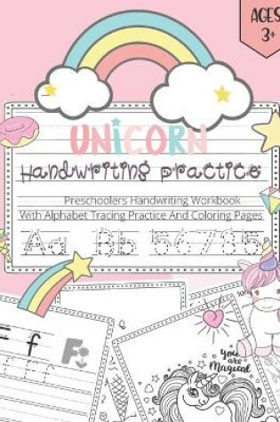 Cover of Unicorn Handwriting Practice Book For Kids Ages 3+