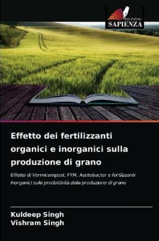 Cover of Effetto dei fertilizzanti organici e inorganici sulla produzione di grano