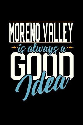 Book cover for Moreno Valley Is Always a Good Idea