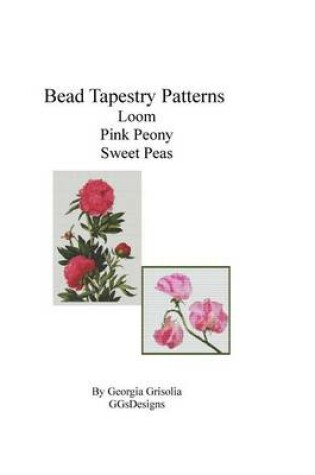 Cover of Bead Tapestry Patterns Loom pink peony sweet peas
