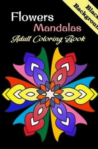 Cover of Flowers Mandalas Adult Coloring Book