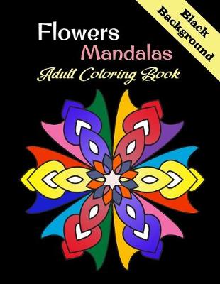 Book cover for Flowers Mandalas Adult Coloring Book