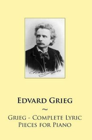 Cover of Grieg - Complete Lyric Pieces for Piano