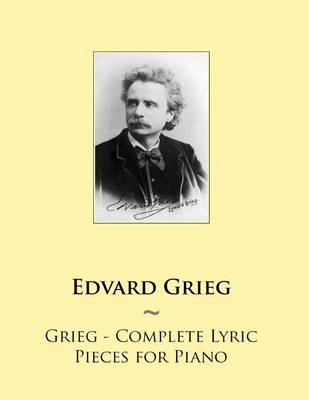 Cover of Grieg - Complete Lyric Pieces for Piano