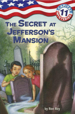 Cover of Capital Mysteries #11: The Secret at Jefferson's Mansion