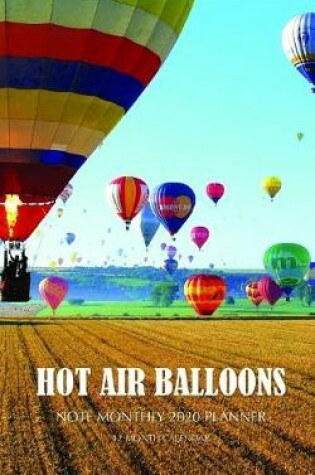 Cover of Hot Air Balloons Note Monthly 2020 Planner 12 Month Calendar