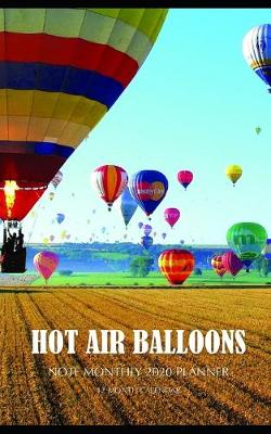 Book cover for Hot Air Balloons Note Monthly 2020 Planner 12 Month Calendar