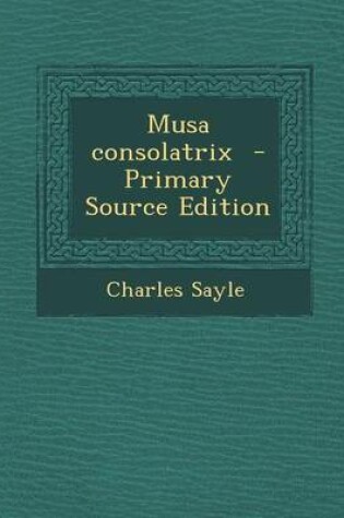 Cover of Musa Consolatrix - Primary Source Edition