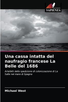 Book cover for Una cassa intatta del naufragio francese La Belle del 1686