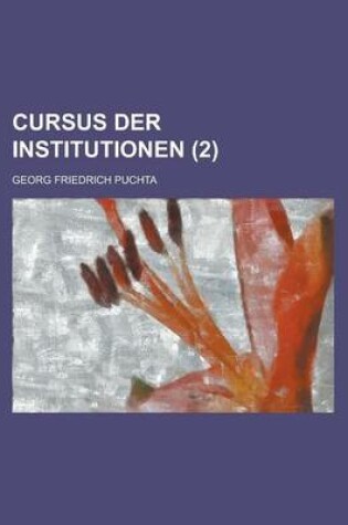 Cover of Cursus Der Institutionen (2 )