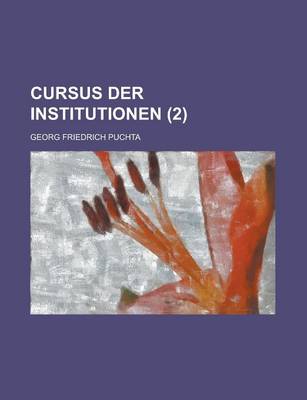 Book cover for Cursus Der Institutionen (2 )