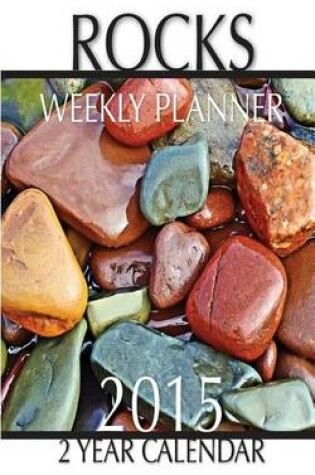 Cover of Rocks Weekly Planner 2015