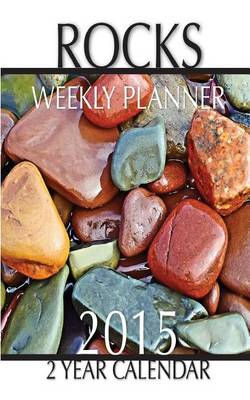 Book cover for Rocks Weekly Planner 2015