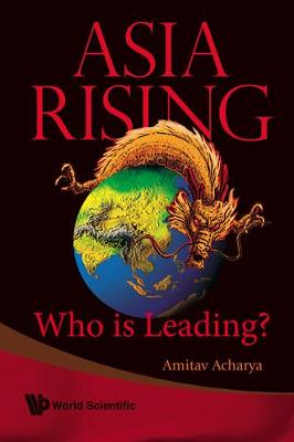 Book cover for Asia Rising: Who Is Leading?