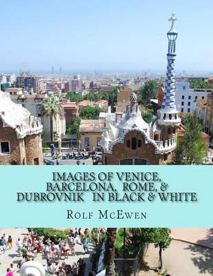 Book cover for Images of Venice, Barcelona, Rome, & Dubrovnik In Black & White