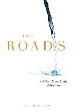 Cover of Two Roads: The Cure Group Study