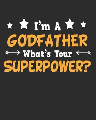Book cover for I'm a Godfather What's Your Superpower