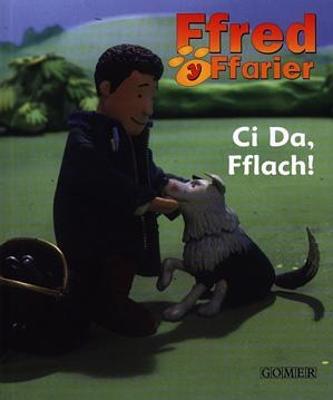 Book cover for Cyfres Ffred y Ffarier: Ci Da, Fflach