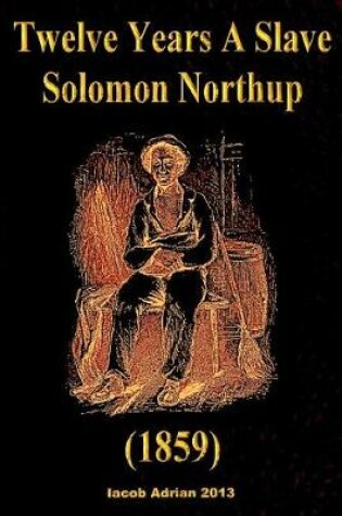 Cover of Twelve Years A Slave Solomon Northup (1859)