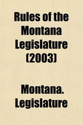 Book cover for Rules of the Montana Legislature (2003)