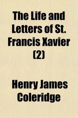 Cover of The Life and Letters of St. Francis Xavier (2)