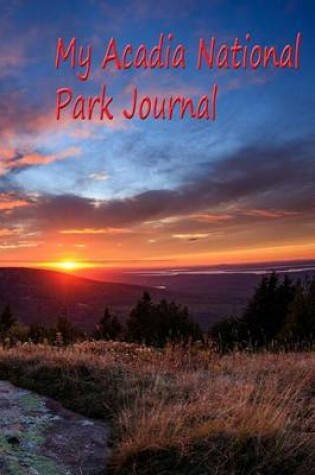 Cover of My Acadia National Park Journal