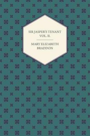 Cover of Sir Jasper's Tenant Vol. II.