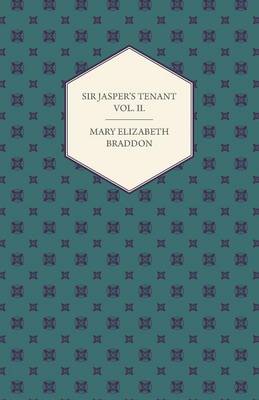 Book cover for Sir Jasper's Tenant Vol. II.